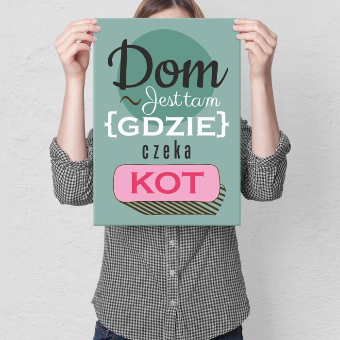 Plakat metalowy Dom jest tam kot Prezent