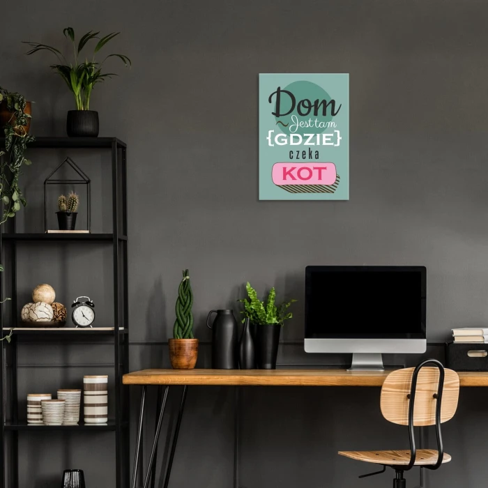 Plakat metalowy Dom jest tam kot Prezent