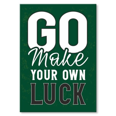 Poster metal make your luck gift