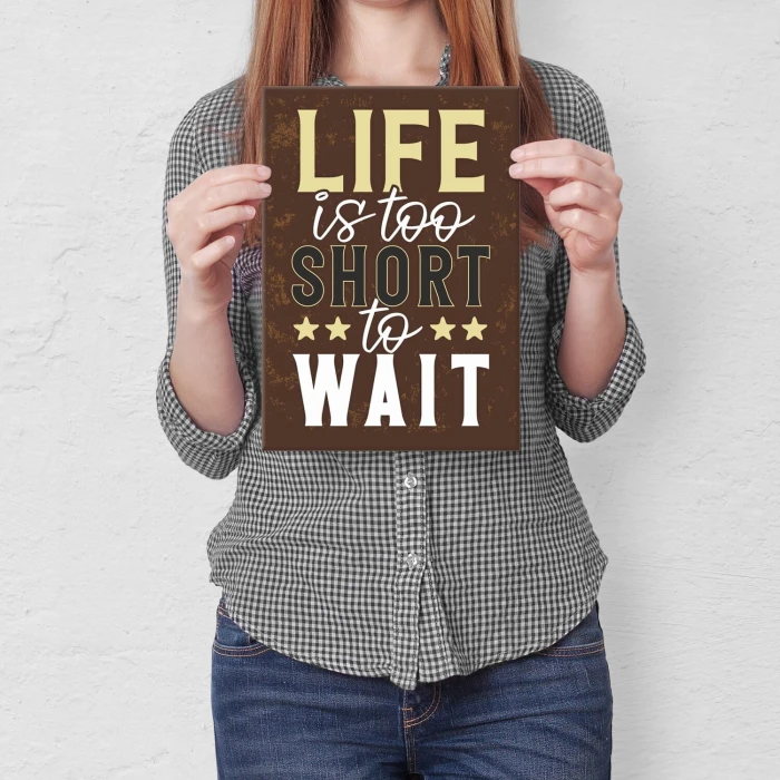 Poster metal life is too short gift