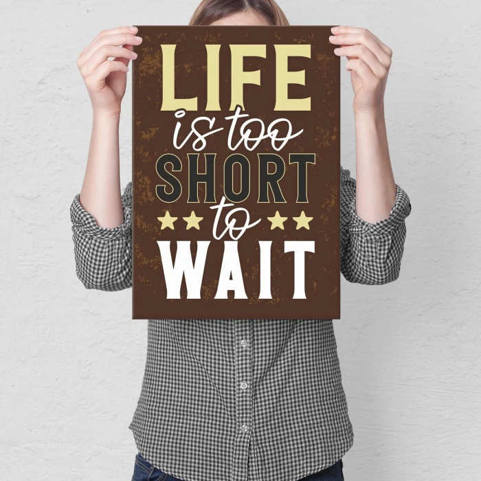 Poster metal life is too short gift