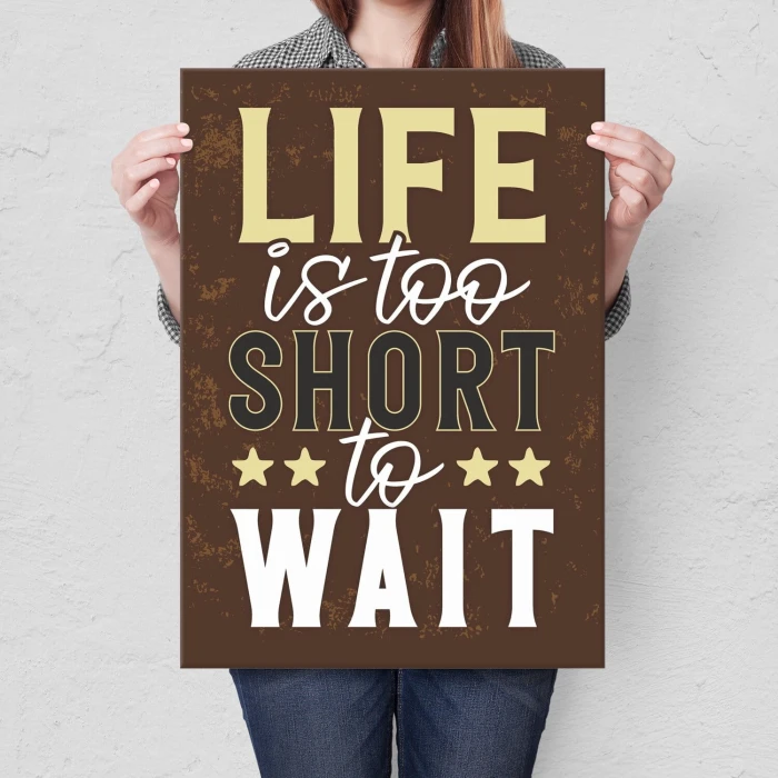 Poster metal life is too short gift