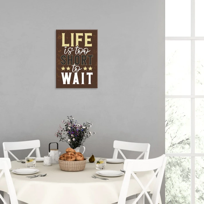 Poster metal life is too short gift