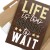 Poster metal life is too short gift