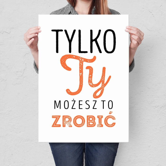 Plakat metalowy tylko ty możesz Prezent