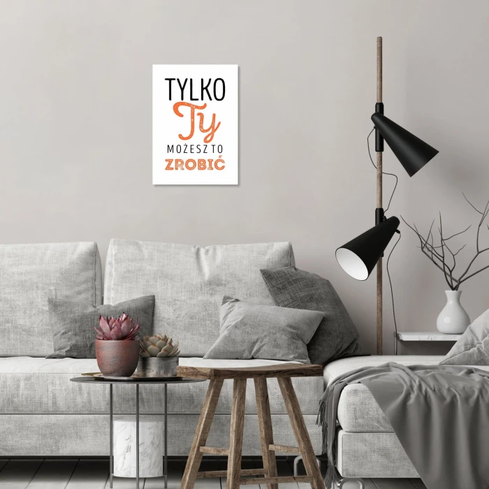 Plakat metalowy tylko ty możesz Prezent