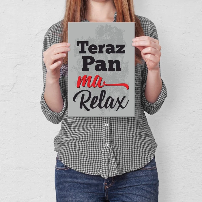 Plakat metalowy teraz pan ma relax Prezent