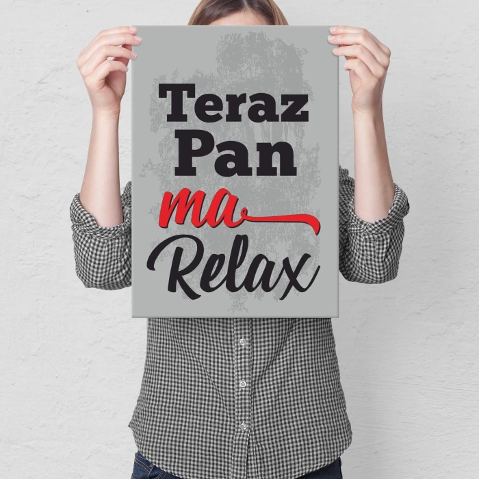 Plakat metalowy teraz pan ma relax Prezent