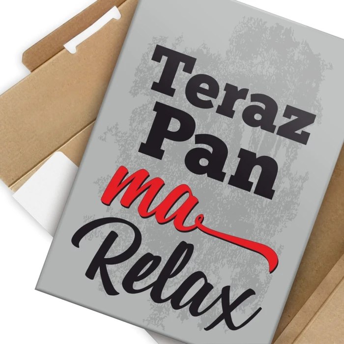 Plakat metalowy teraz pan ma relax Prezent