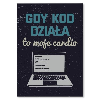 Plakat metalowy Gdy kod działa Prezent