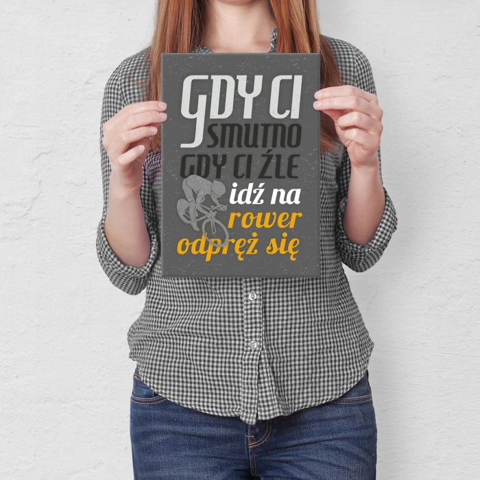 Poster metal Gdy ci smutno rower gift