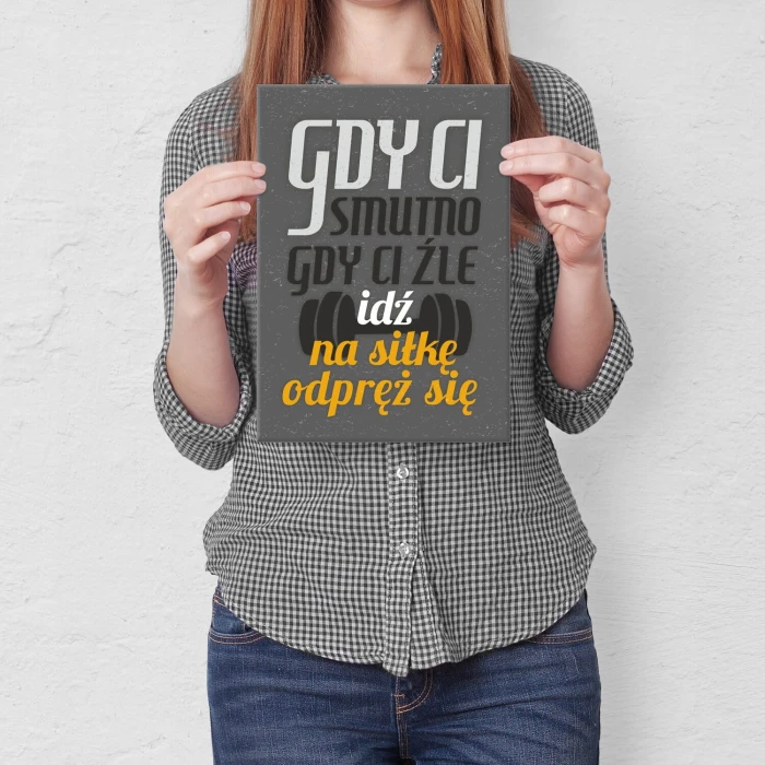 Poster metal Gdy ci smutno siłka gift
