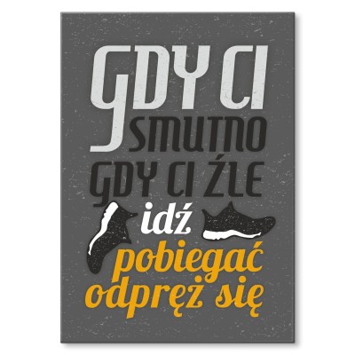Poster metal Gdy ci smutno idź pobiegać gift