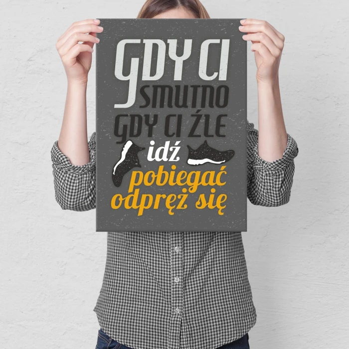 Plakat metalowy Gdy ci smutno idź pobiegać Prezent
