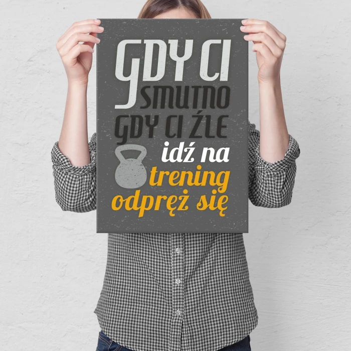 Poster metal Gdy ci smutno idź na trening gift