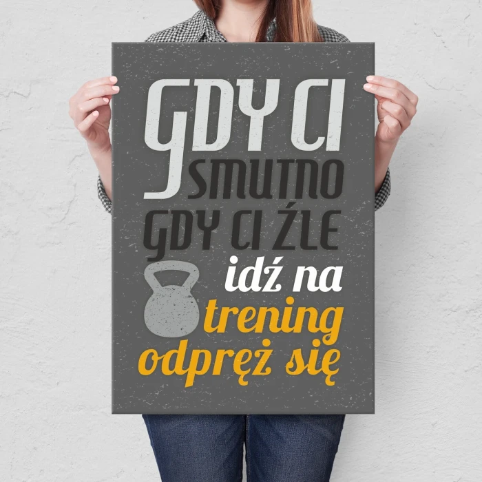 Poster metal Gdy ci smutno idź na trening gift