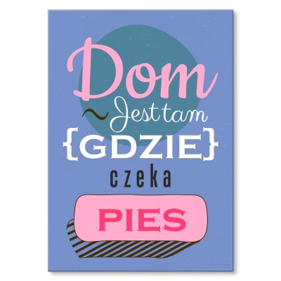 Poster metal Dom jest tam pies gift