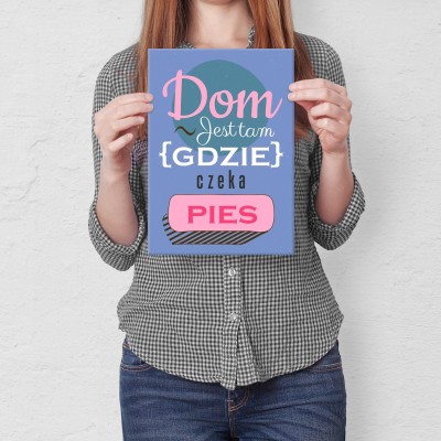 Plakat metalowy Dom jest tam pies Prezent