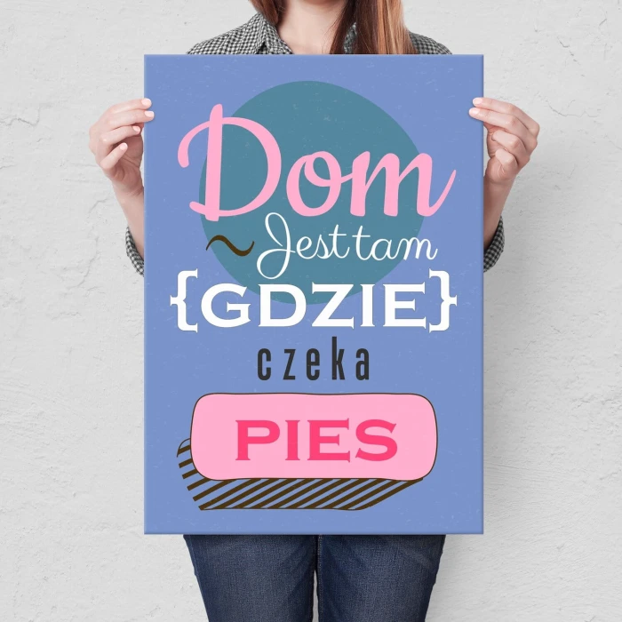Plakat metalowy Dom jest tam pies Prezent