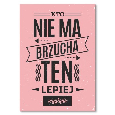 Plakat metalowy kto nie ma brzucha Prezent