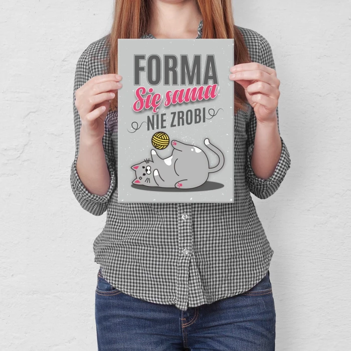 Plakat metalowy Forma się sama nie zrobi Prezent