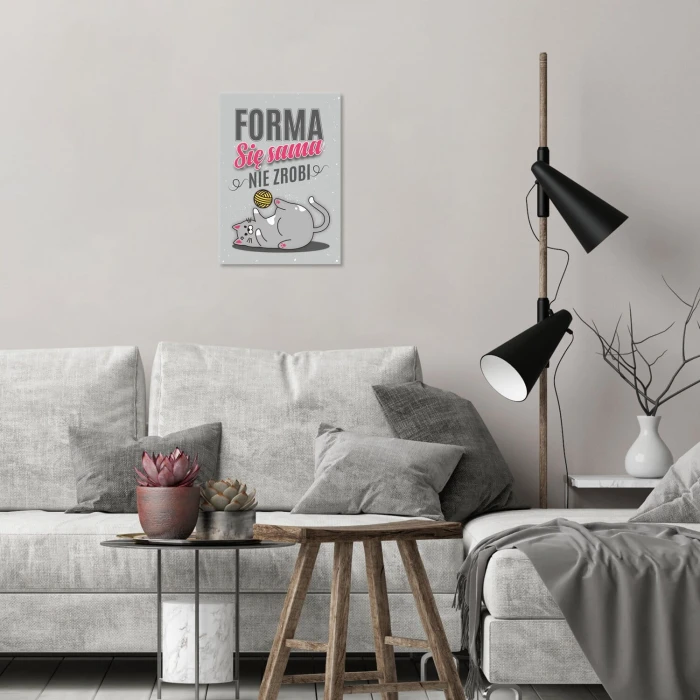 Plakat metalowy Forma się sama nie zrobi Prezent