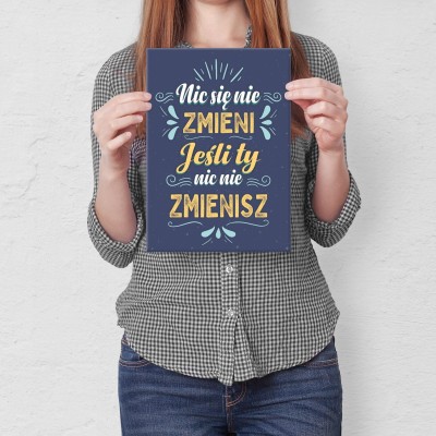 Plakat metalowy Nic się nie zmieni Prezent