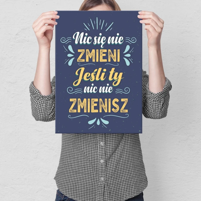 Plakat metalowy Nic się nie zmieni Prezent
