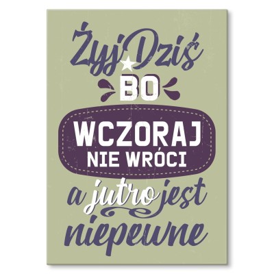 Poster metal Żyj dziś gift