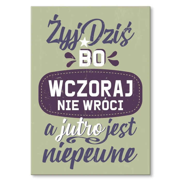 Plakat metalowy Żyj dziś Prezent