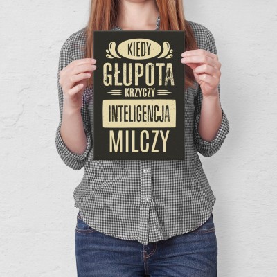 Plakat metalowy kiedy głupota krzyczy Prezent