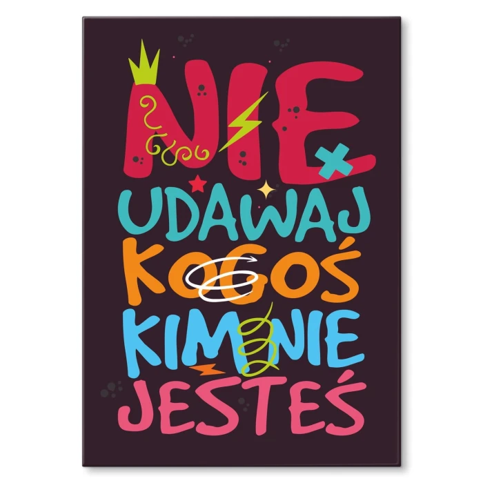 Plakat metalowy nie udawaj kogoś Prezent
