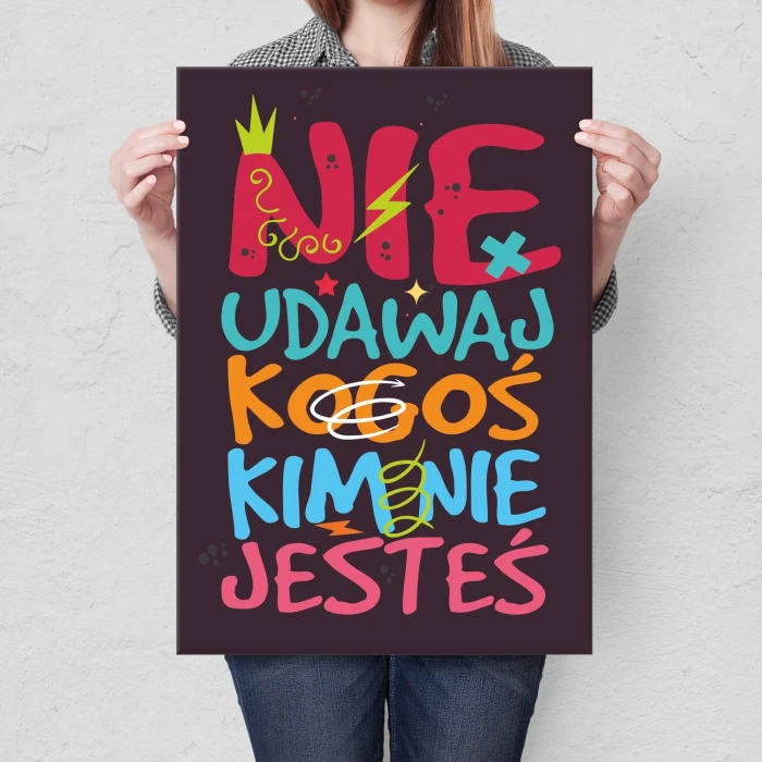 Plakat metalowy nie udawaj kogoś Prezent