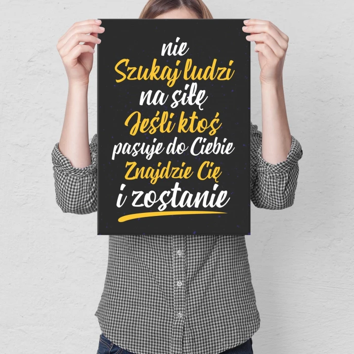 Poster metal nie szukaj na siłę gift