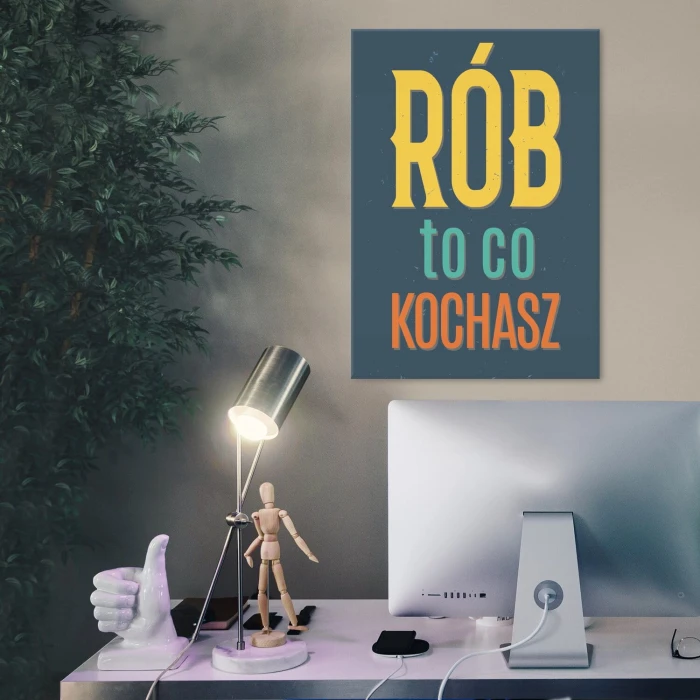 Plakat metalowy Rób to co kochasz Prezent