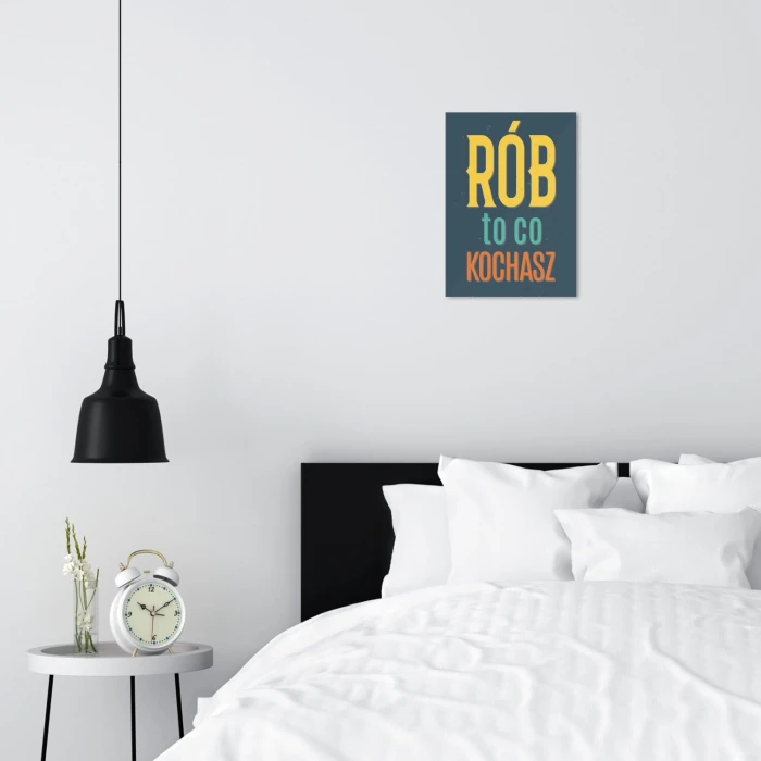 Plakat metalowy Rób to co kochasz Prezent