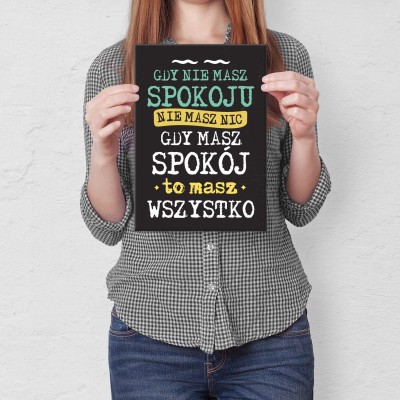 Plakat metalowy gdy masz spokój Prezent
