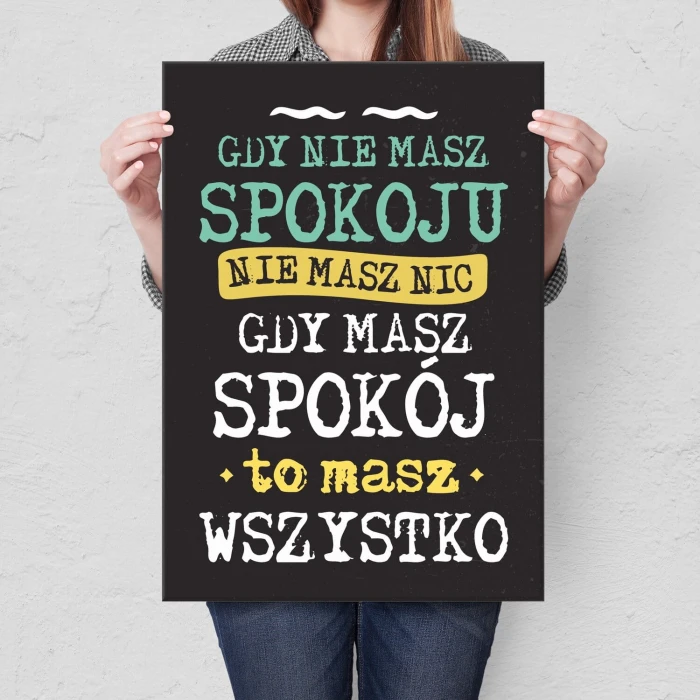 Plakat metalowy gdy masz spokój Prezent