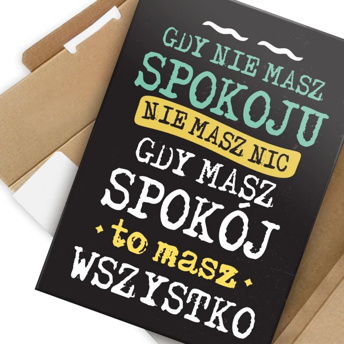 Poster metal gdy masz spokój gift