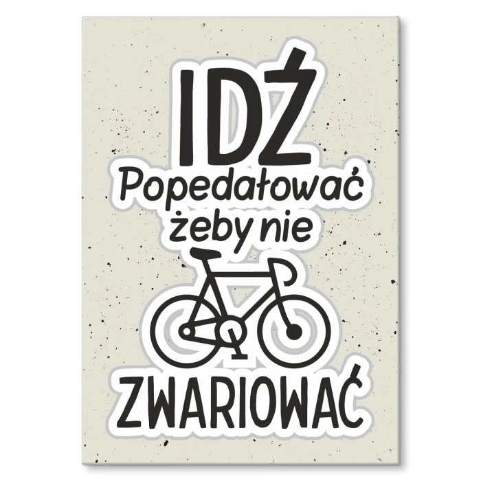Plakat metalowy idź popedałować Prezent
