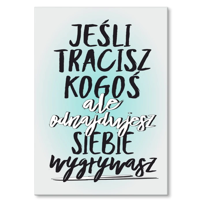 Poster metal Jeśli tracisz kogoś gift
