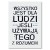 Poster metal Wszystko jest dla ludzi gift