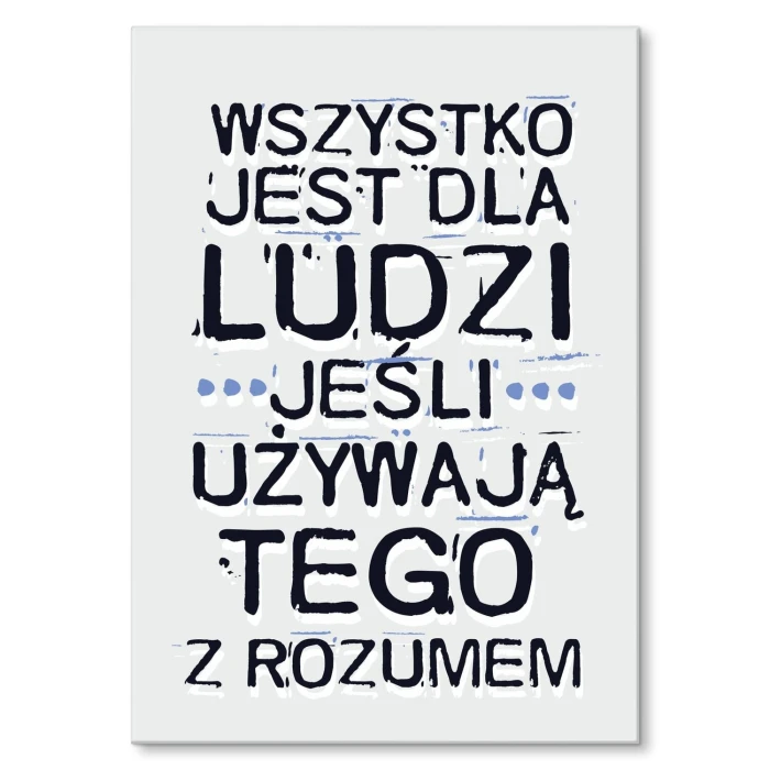 Plakat metalowy Wszystko jest dla ludzi Prezent