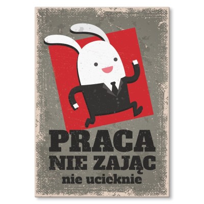 Plakat metalowy Praca nie zając Prezent