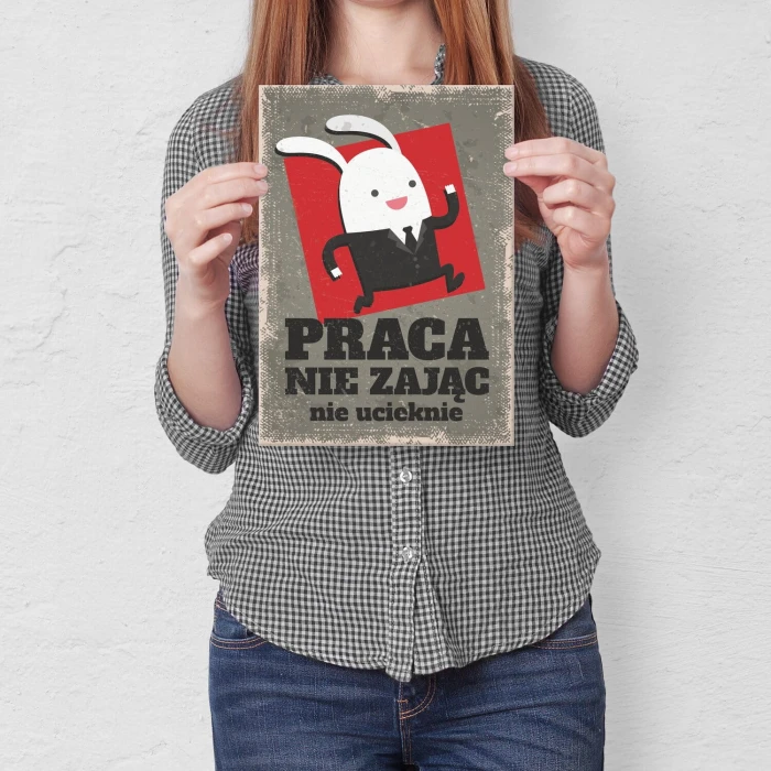 Plakat metalowy Praca nie zając Prezent