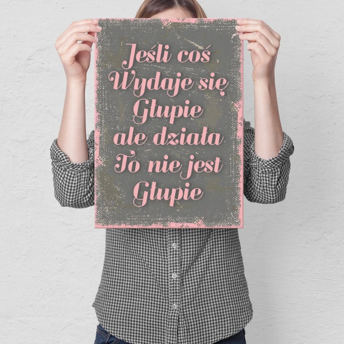 Poster metal Coś jest głupie gift