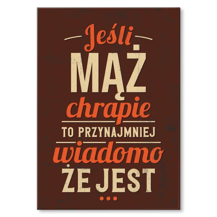 Plakat metalowy Jeśli  mąż chrapie Prezent
