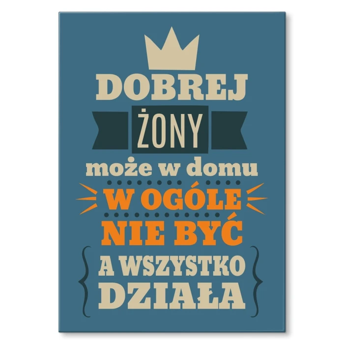 Plakat metalowy Dobrej żony może nie być Prezent