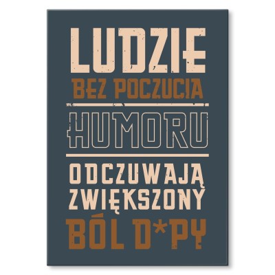 Plakat metalowy Ból dupy Prezent