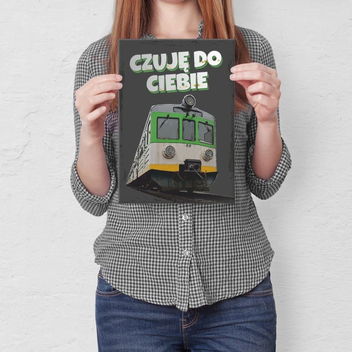 Poster metal Czuję pociąg gift